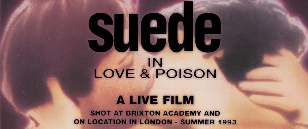 Suede 網上播放 <strong><em>Love & Poison</em></strong> 復修版本