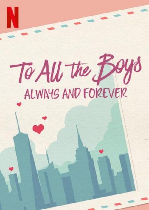 To All The Boys: Always And Forever