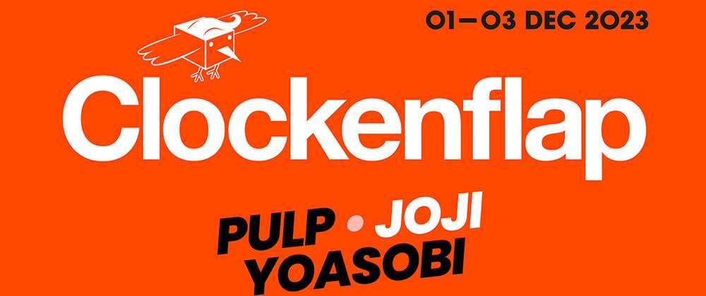 Clockenflap 2023 December Announces Headliners & First Wave Of Line-up