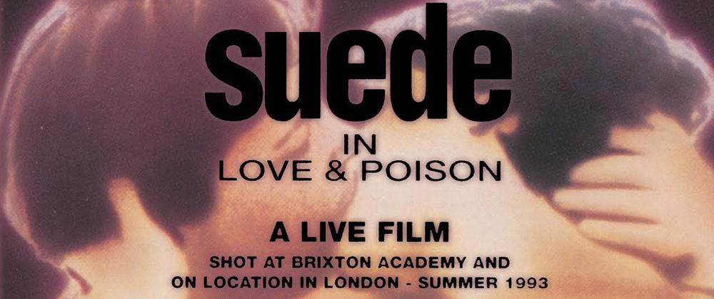 Suede Streams Remastered <strong><em>Love & Poison</em></strong>